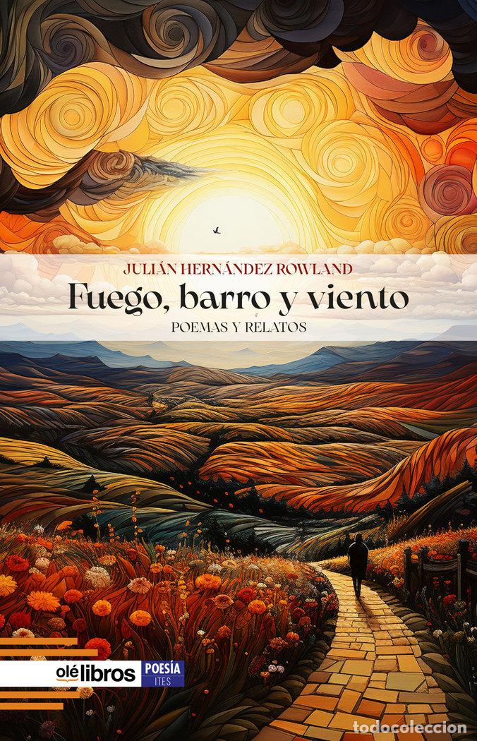 Libros: FUEGO BARRO Y VIENTO - HERNANDEZ ROWLAND, JULIAN