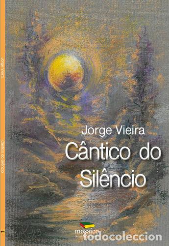 Libri: C&Acirc;NTICO DO SIL&Ecirc;NCIO - VIEIRA, Jorge