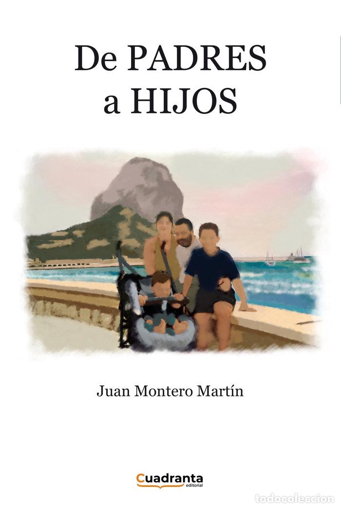 Libri: DE PADRES A HIJOS - MONTERO MARTIN, JUAN