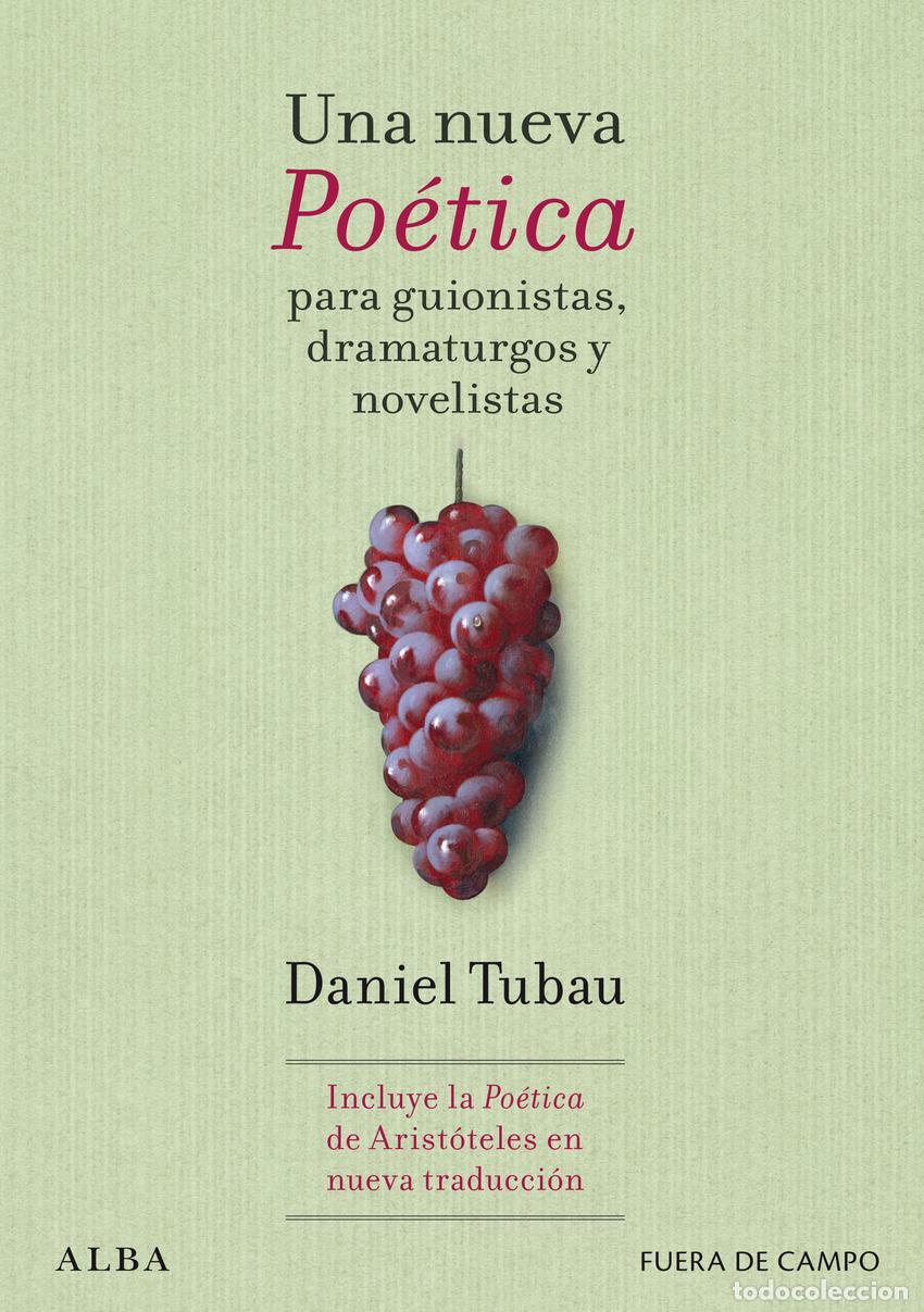 Libri: UNA NUEVA PO&Eacute;TICA PARA GUIONISTAS, DRAMATURGOS Y NOVELISTAS - Tubau, Daniel