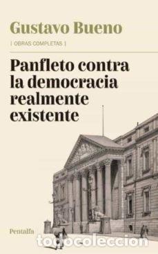 Libros: PANFLETO CONTRA LA DEMOCRACIA REALMENTE EXISTENTE - BUENO, GUSTAVO