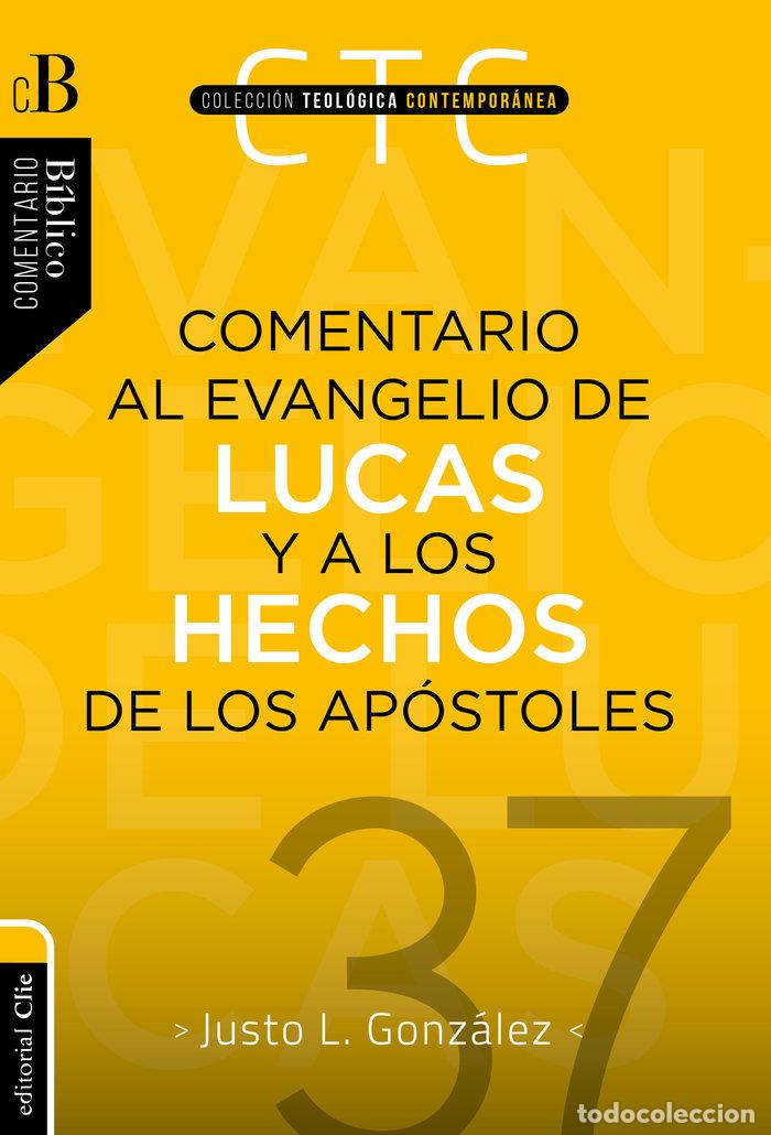 Libros: COMENTARIO AL EVANGELIO DE LUCAS Y A LOS HECHOS DE LOS APOS - GONZALEZ, JUSTO L
