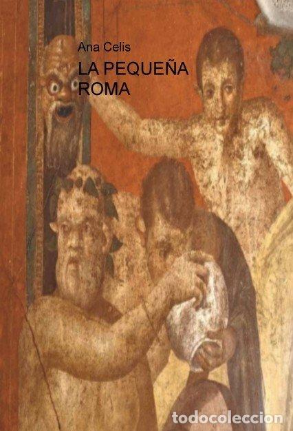 Libros: LA PEQUE&Ntilde;A ROMA - ANA, CELIS