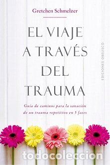 books: VIAJE A TRAVES DEL TRAUMA, EL - SCHMELZER, GRETCHEN