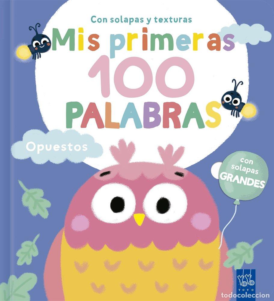 Libros: MIS PRIMERAS 100 PALABRAS CON TEXTURAS OPUESTOS - YOYO