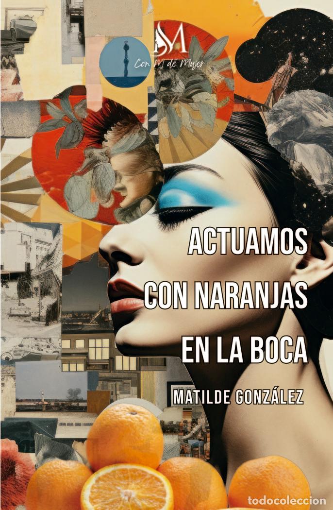 books: ACTUAMOS CON NARANJAS EN LA BOCA - GONZALEZ, MATILDE