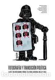 B&uuml;cher: FOTOGRAFIA Y TRANSICION POLITICA LA FRONTERA ENTRE MEMORIA - DE LAS HERAS, BEATRIZ