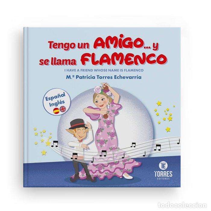 B&uuml;cher: TENGO UN AMIGO Y SE LLAMA FLAMENCO (BILINGUE) - TORRES ECHEVARRIA, MARIA PATRICIA