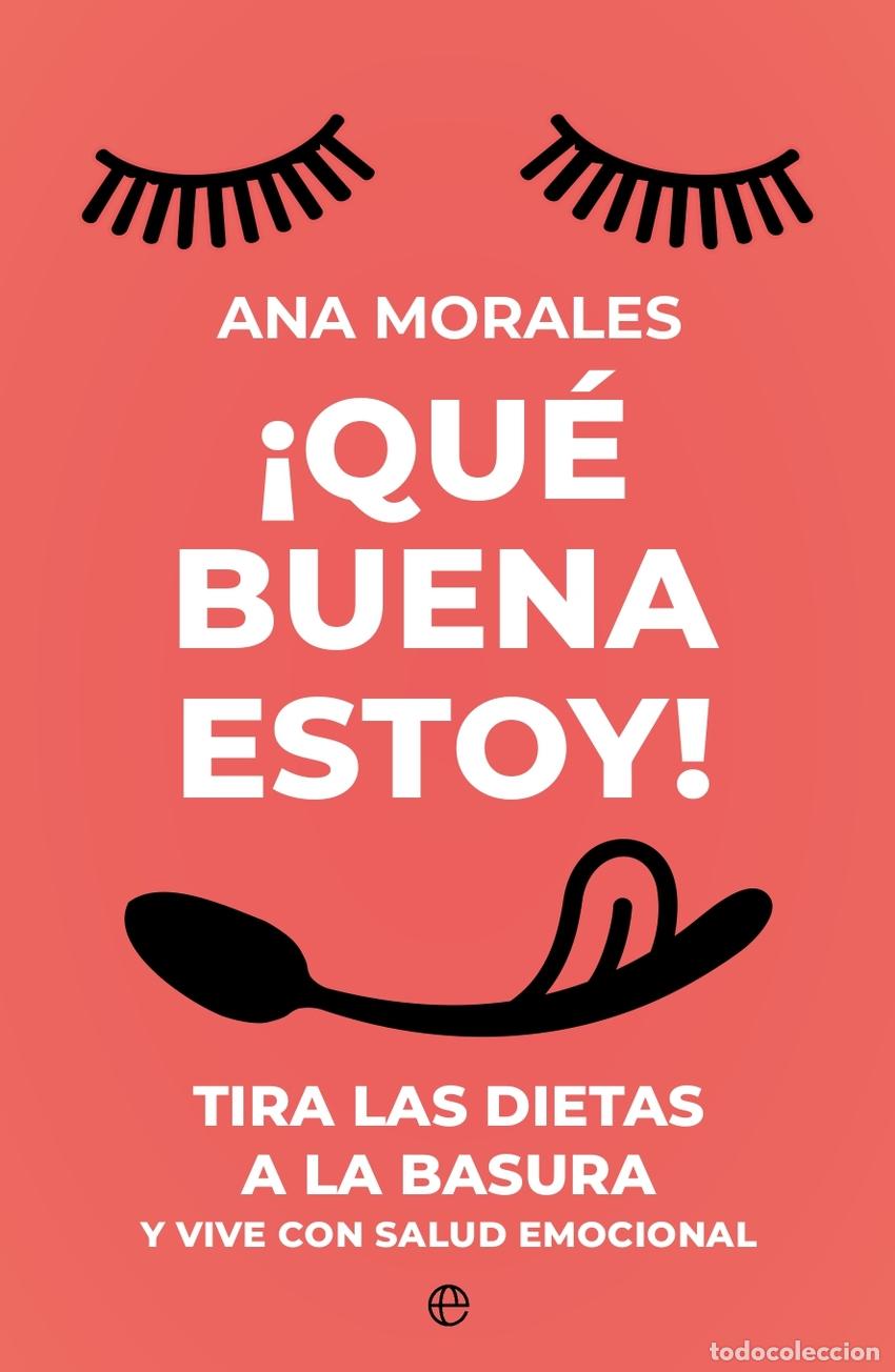 Libros: &iexcl;QUE BUENA ESTOY! - Morales, Ana