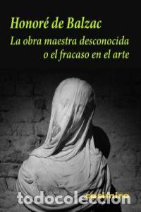Livres: OBRA MAESTRA DESCONOCIDA O EL FRACASO EN EL ARTE,LA - BALZAC, HONORE DE