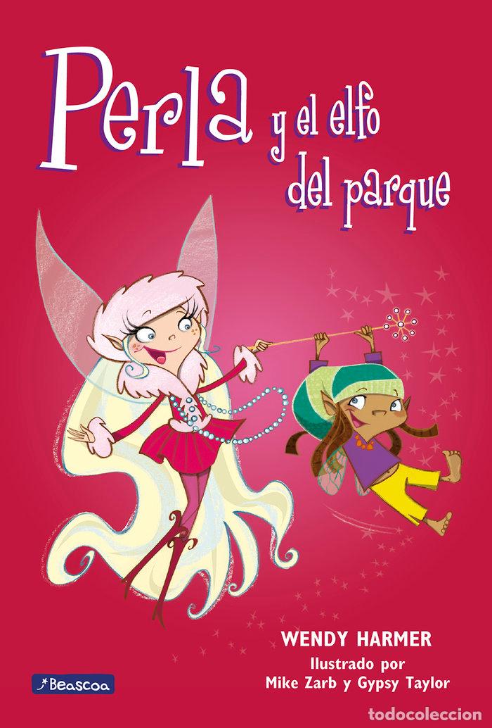 Libros: PERLA Y EL ELFO DEL PARQUE - HARMER, WENDY