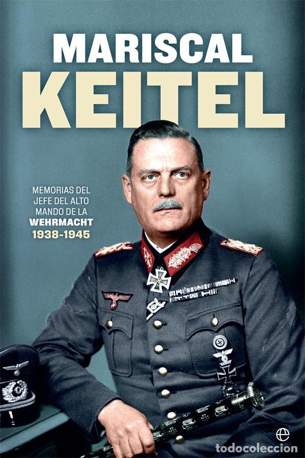 Libros: MARISCAL KEITEL - KEITEL, WILHELM