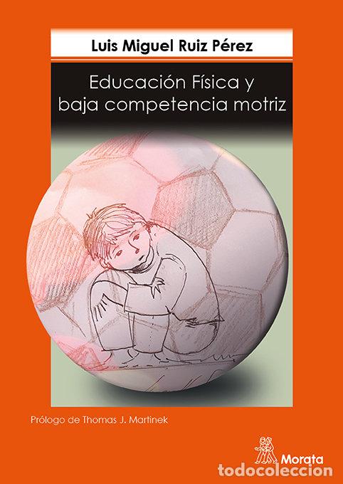 Libros: EDUCACION FISICA Y BAJA COMPETENCIA MOTRIZ - RUIZ PEREZ, LUIS MIGUEL