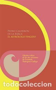 Libros: ASTROLOGO FINGIDO. EDICION CRITICA DE LAS DOS VERSIONES POR - CALDERON DE LA BARCA, PEDRO