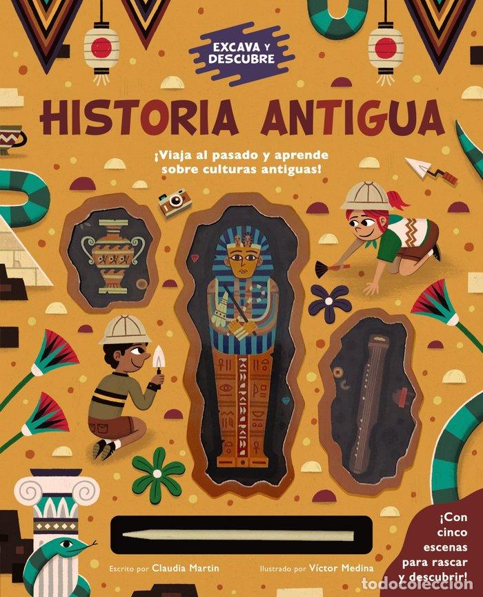 Livres: EXCAVA Y DESCUBRE HISTORIA ANTIGUA - MARTIN, CLAUDIA