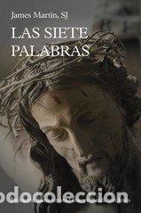 Livres: SIETE PALABRAS, LAS - MARTIN, JAMES SJ