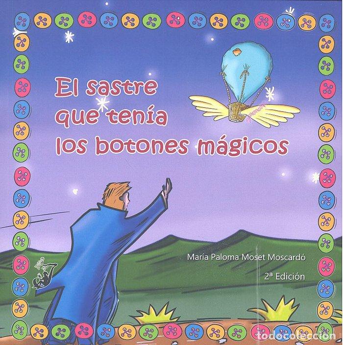 Libros: SASTRE QUE TENIA LOS BOTONES MAGICOS,EL - MOSET MOSCARDO, MARIA PALOMA