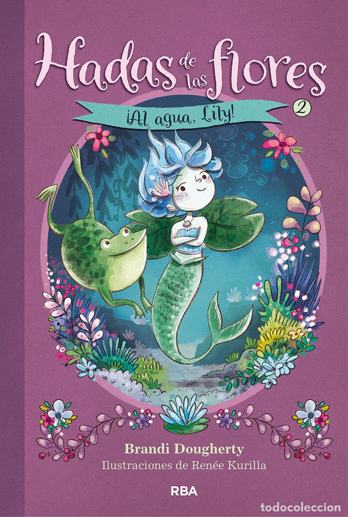 Libros: HADAS DE LAS FLORES 2 AL AGUA LILY - DOUGHERTY, BRANDI