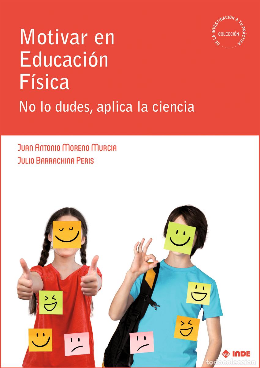 Libros: MOTIVAR EN EDUCACI&Oacute;N F&Iacute;SICA - Moreno Murcia, Juan Antonio