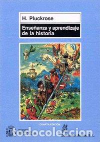 Libros: ENSE&Ntilde;ANZA Y APRENDIZAJE DE LA HISTORIA - PLUCKROSE, H.