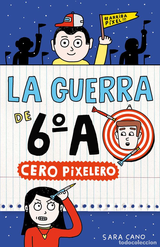 Libros: LA GUERRA DE 6&ordm;A 4 CERO PIXELERO - CANO FERNANDEZ, SARA