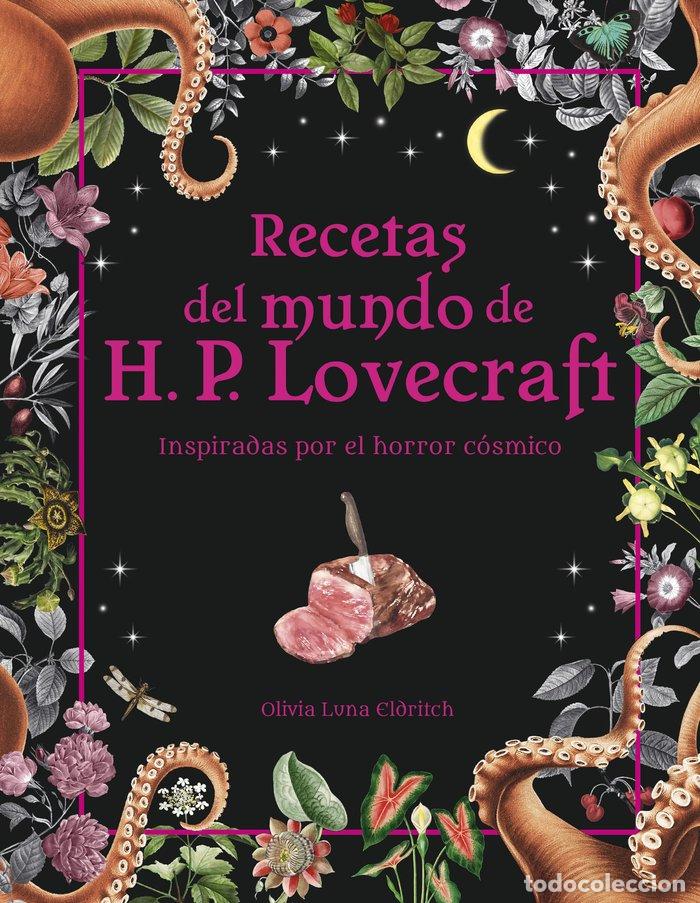 Libros: RECETAS DEL MUNDO DE H.P. LOVECRAFT - OLIVIA LUNA ELDRITCH