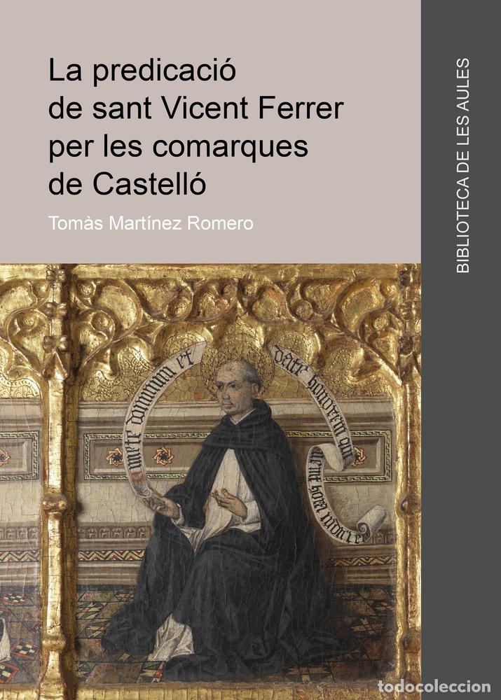 Libros: LA PREDICACIO DE SANT VICENT FERRER PE VAL - MARTINEZ ROMERO, TOMAS