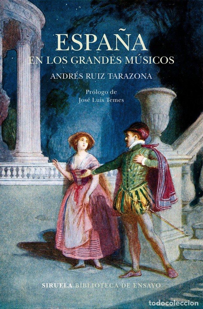 Libros: ESPA&Ntilde;A EN LOS GRANDES MUSICOS - RUIZ TARAZONA, ANDRES