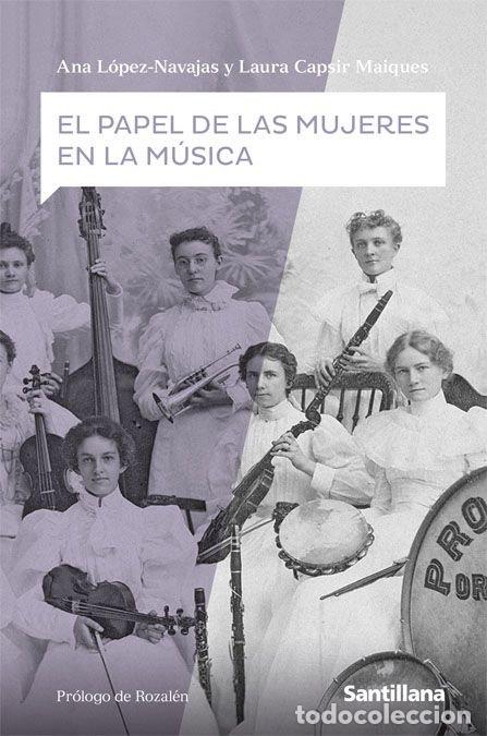 Libros: PAPEL DE LAS MUJERES EN LA MUSICA,EL - LOPEZ NAVAJAS, ANA