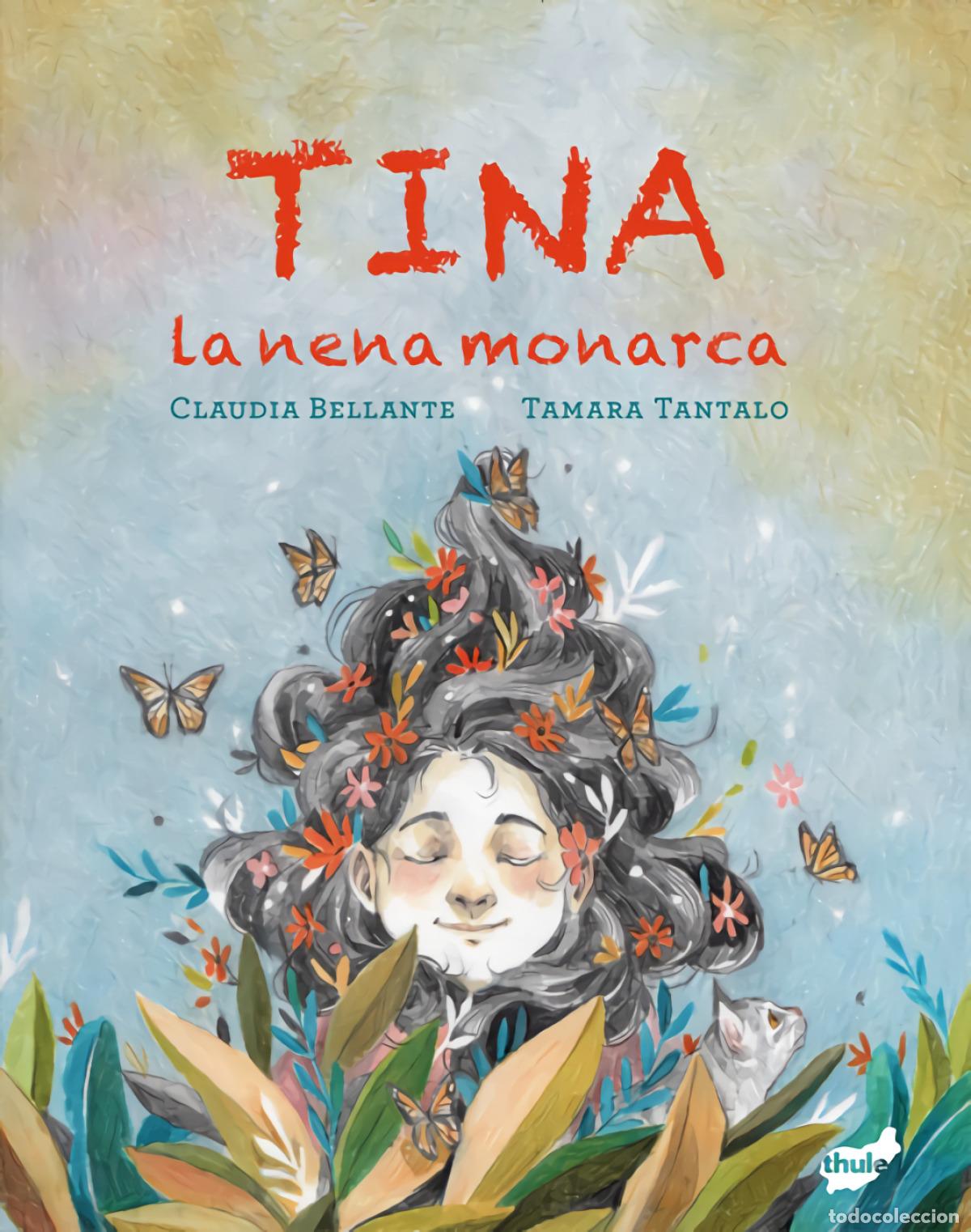 Libri: TINA, LA NENA MONARCA - Bellante, Claudia
