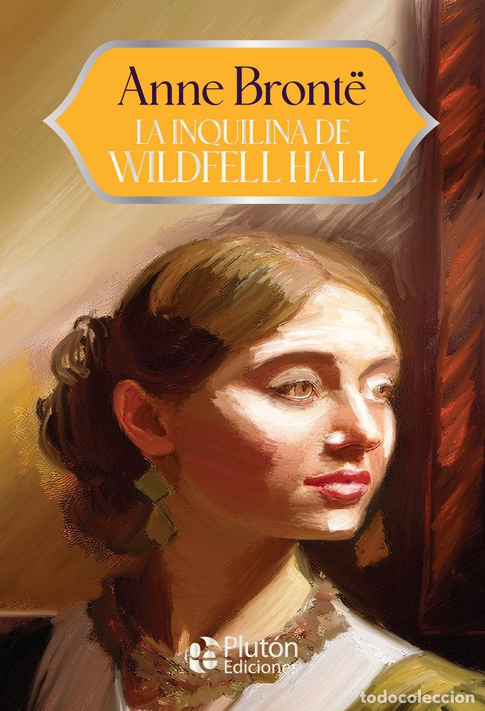 Livres: LA INQUILINA DE WILDFELL HALL - BRONTE, ANNE