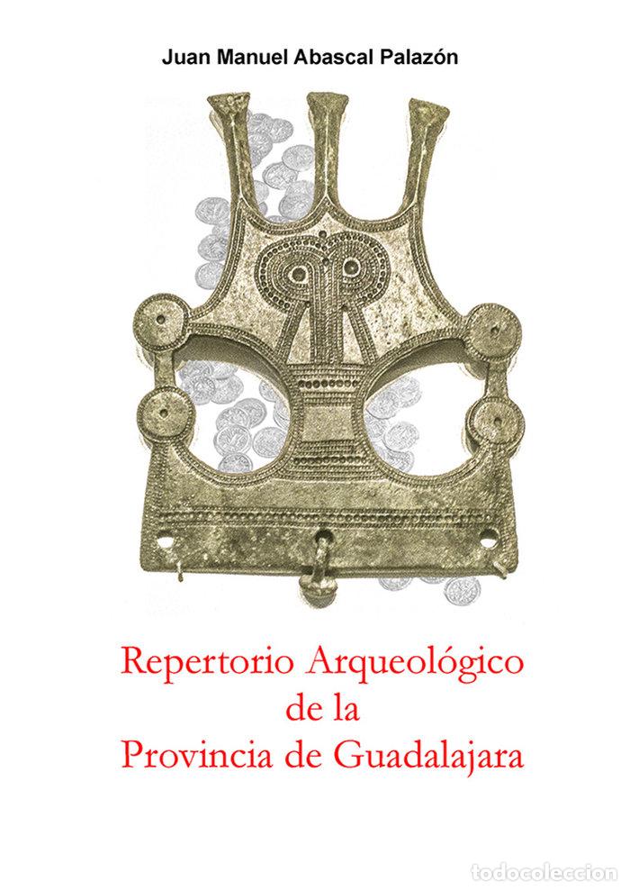 B&uuml;cher: REPERTORIO ARQUEOLOGICO DE LA PROVINCIA DE GUADALAJARA - ABASCAL COLMENERO, JUAN MANUEL