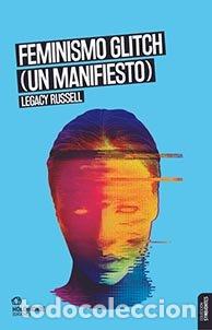 Livres: FEMINISMO GLITCH UN MANIFIESTO - RUSEELL, LEGARY