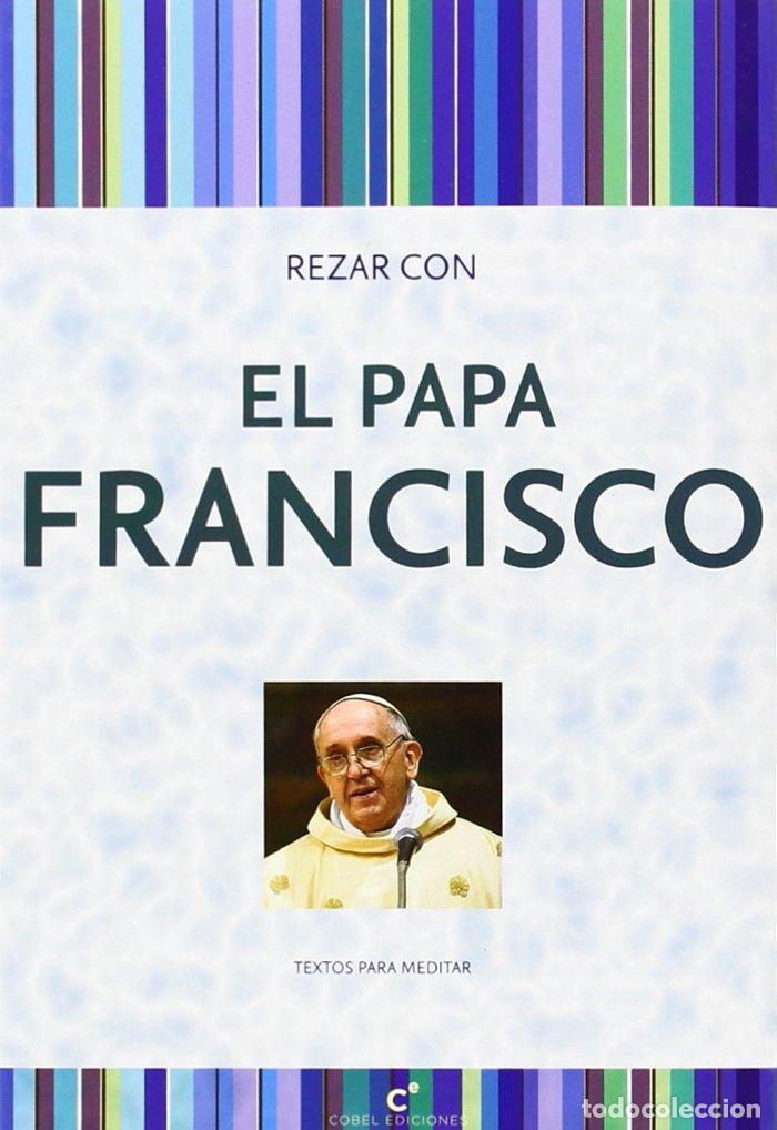 Libri: REZAR CON EL PAPA FRANCISCO - ANTONIO PEREZ VILLAHOZ