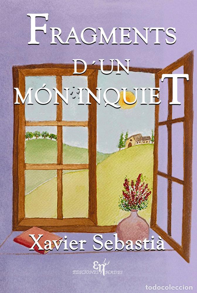 Libri: FRAGMENTS D'UN MON INQUIET - SEBASTIA JORDA, XAVIER