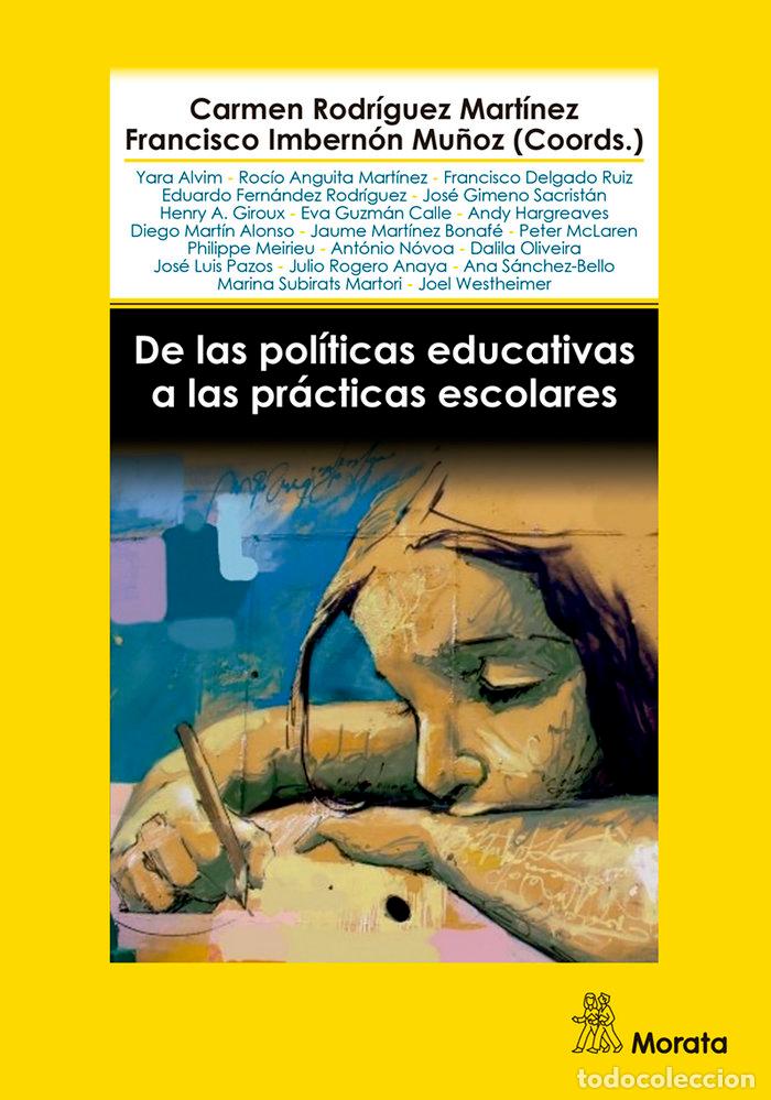 Libri: DE LAS POLITICAS EDUCATIVAS A LAS PRACTICAS ESCOLARES - RODRIGUEZ MARTINEZ, CARMEN