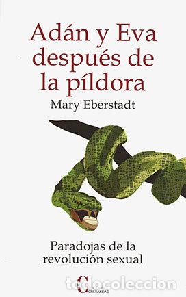 Libri: ADAN Y EVA DESPUES DE LA PILDORA - EBERSDAT, MARY