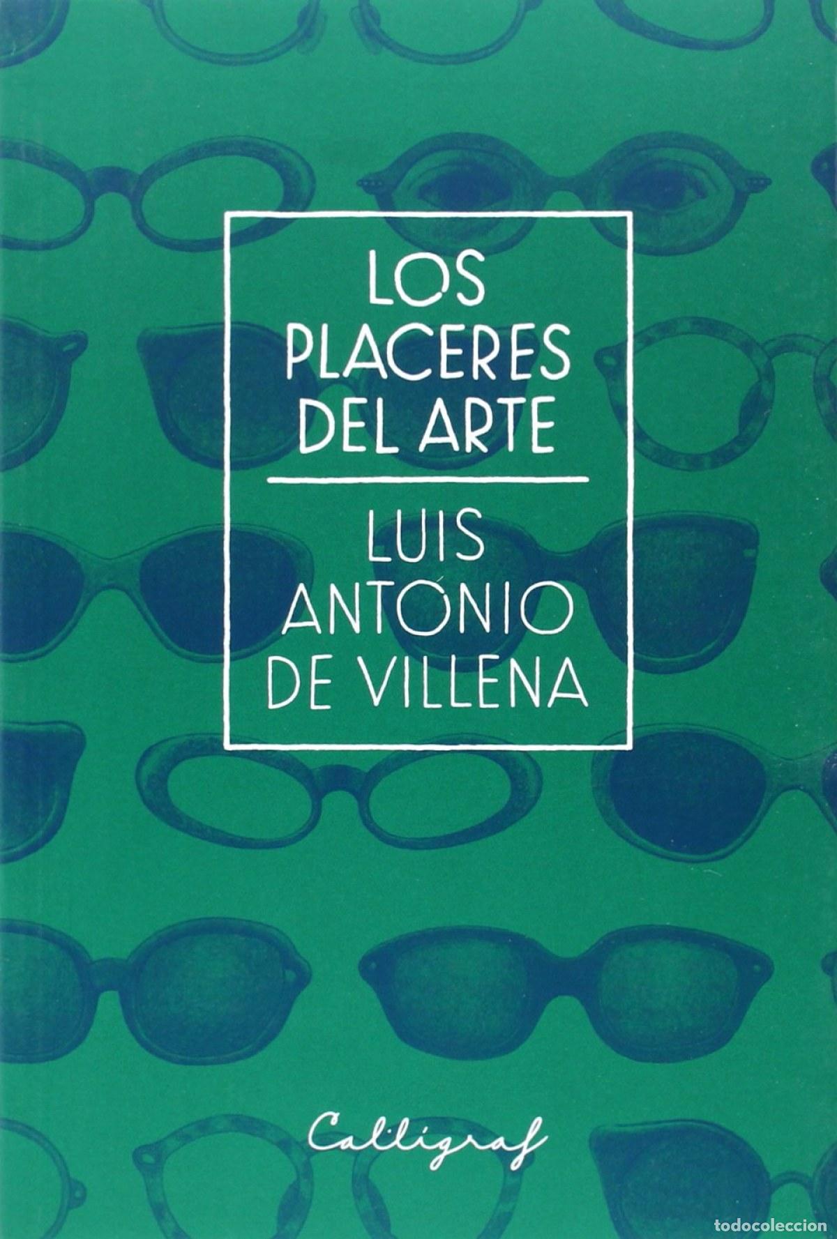 Libros: LOS PLACERES DEL ARTE - Villena, Luis Antonio De