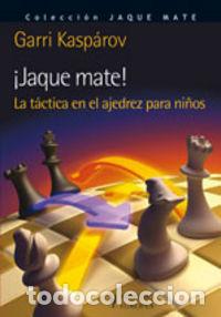 Livros: JAQUE MATE, LA TACTICA EN EL AJEDREZ PARA NI&Ntilde;OS - KASPAROV, GARRI