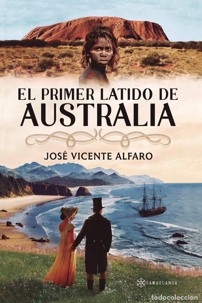 books: EL PRIMER LATIDO DE AUSTRALIA - ALFARO, JOSE VICENTE