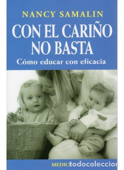 books: CON EL CARI&Ntilde;O NO BASTA MEDICI - SAMALIN, N.