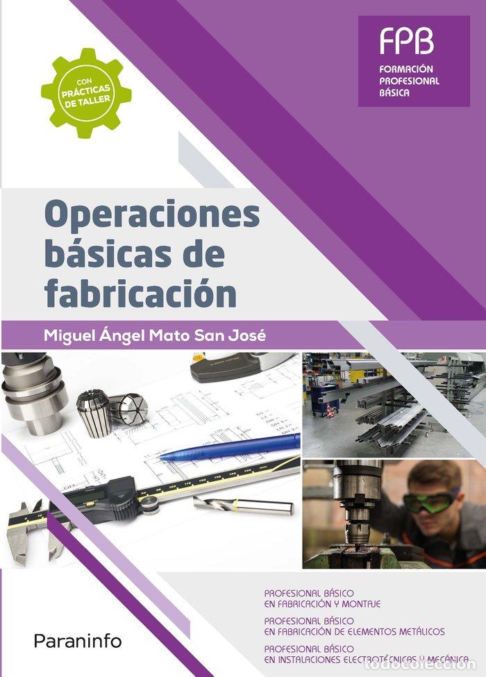 Libros: FPB OPERACIONES BASICAS DE FABRICACION - MATO SAN JOSE, MIGUEL