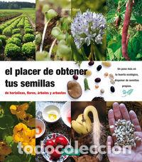 Livros: EL PLACER DE OBTENER TUS SEMILLAS DE HORTALIZAS FLORES ARBOL - GOUST, GEROME
