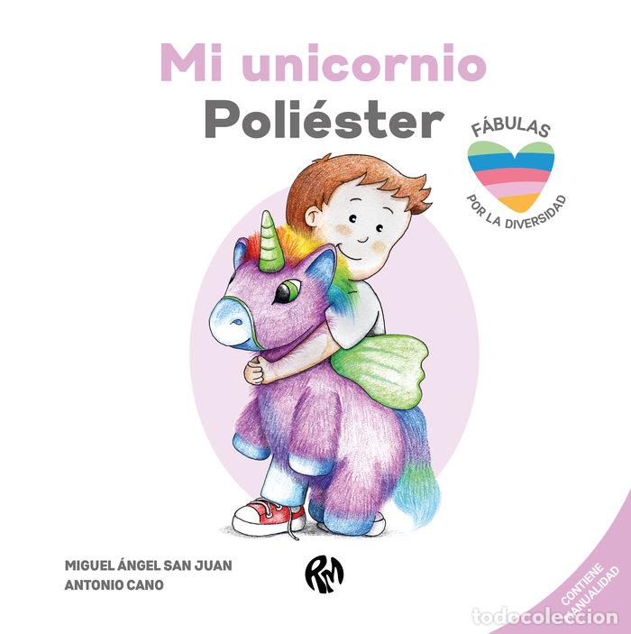 Libros: MI UNICORNIO POLIESTER - SAN JUAN, MIGUEL ANGEL