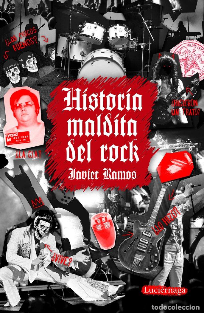 Libros: HISTORIA MALDITA DEL ROCK - JAVIER RAMOS DE LOS SANTOS