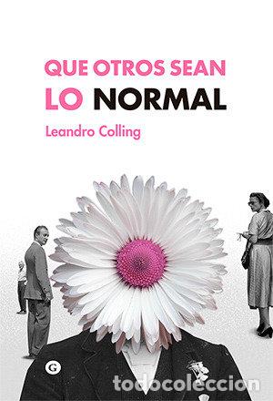 Libros: QUE OTROS SEAN LO NORMAL - COLLING, LEANDRO