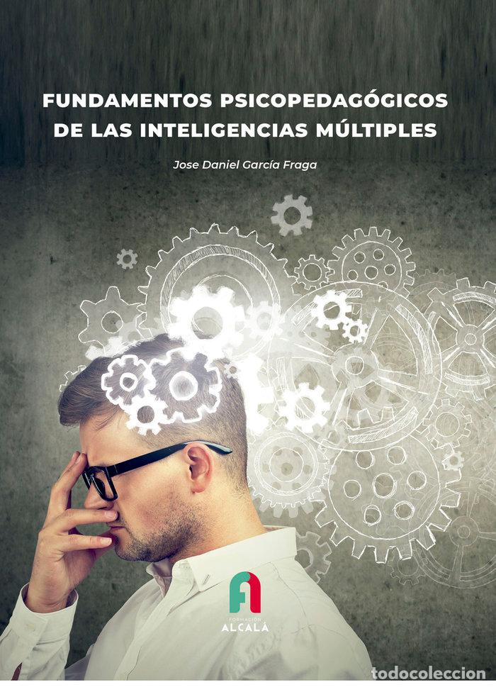 Libros: FUNDAMENTOS PSICOPEDAGOGICOS DE LAS INTELIGENCIAS MULTIPLES - GARCIA FRAGA, JOSE DANIEL