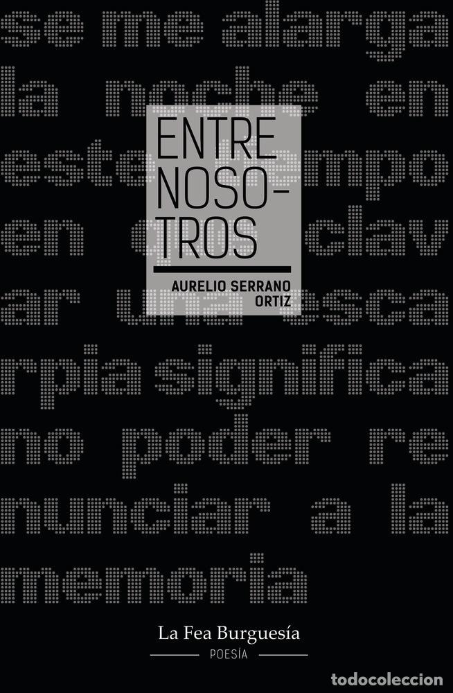 Libros: ENTRE NOSOTROS - SERRANO ORTIZ, AURELIO