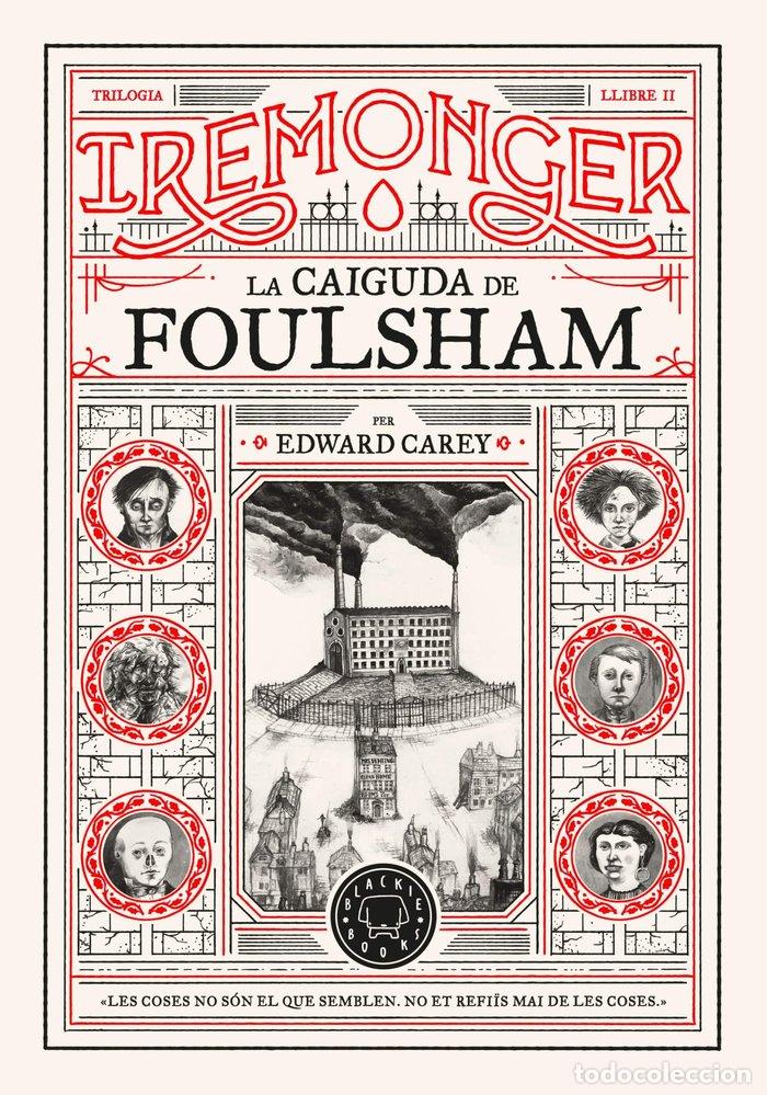 Libros: TRILOGIA IREMONGER 2 LA CAIGUDA DE FOULSHAM - CAREY, EDWARD