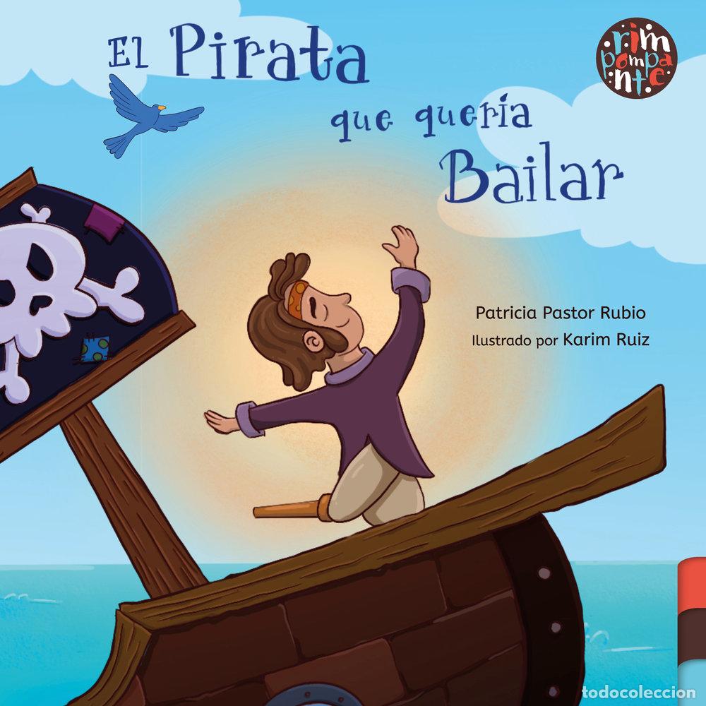 Libros: EL PIRATA QUE QUERIA BAILAR - PASTOR RUBIO, PATRICIA